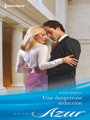 cover image of Une dangereuse séduction